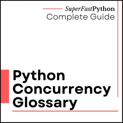 Python Concurrency Glossary Super Fast Python