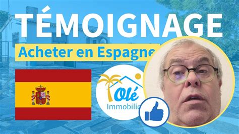 J ai acheté en Espagne avec Olé Immobilier Témoignage de Dominique