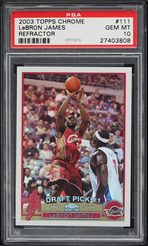 2003 Topps Chrome Refractor LeBron James ROOKIE 111 PSA 10 GEM MINT