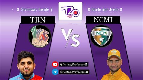 TRN Vs NCMI Dream11 Prediction TRN Vs NCMI TRN Vs NCMI KCC Match