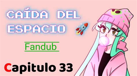 caída del espacio capitulo 33 fandub YouTube