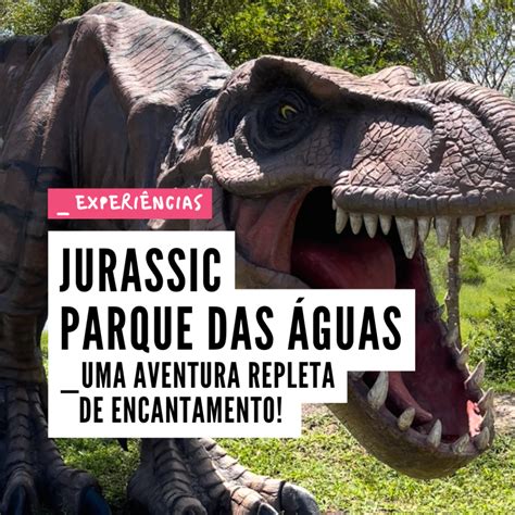 JURASSIC PARQUE DAS ÁGUAS Curitibando em Família