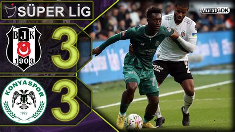 BEŞİKTAŞ 3 3 KONYASPOR BEŞİKTAŞ 2 LİK FIRSATINI TEPTİ SÜPER LİG 38