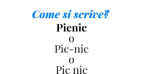 Como Se Escreve Pic Nic - Spiegazione su come si scrive pic nic, picnic o pic-nic