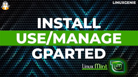 How To Install And Use Manage Gparted On Linux Mint Linux Genie