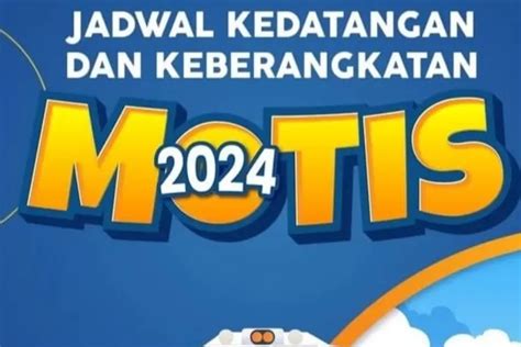 Jadwal Kedatangan Dan Keberangkatan Motis Beserta Rute Catat