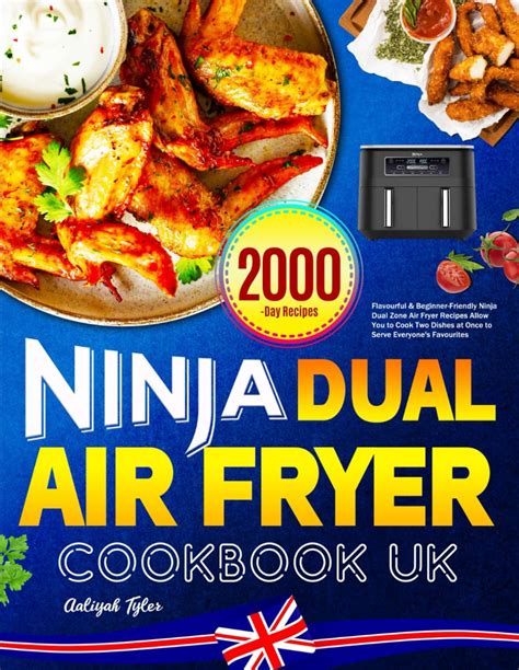 Ninja Dual Air Fryer Cookbook Uk Flavourful And Beginner Friendly Ninja Dual Zone Air Fryer