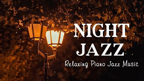 Smooth Night Jazz Music Tender Piano Jazz Sleep Music Relaxing Jazz For