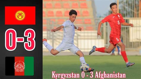 Kyrgyzstan Afghanistan Cafa U Cup