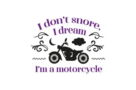 I Dont Snore I Dream Im A Motorcycle Svg Cut File By Creative