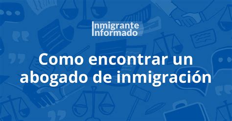 Cómo elegir un abogado de inmigración