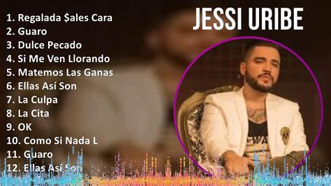 Jessi Uribe Mix Las Mejores Canciones Regalada Ales Cara Guaro