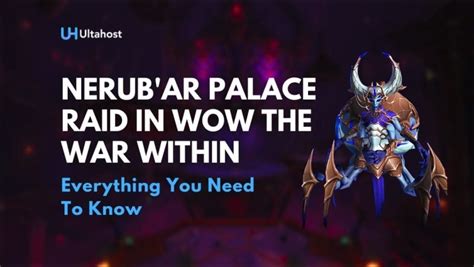 Nerub Ar Palace Raid Strategy Guide Wow The War Within