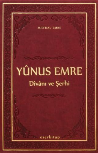 Yunus Emre Divan Ve Erhi Ciltli M Efdal Emre Eser Kitap