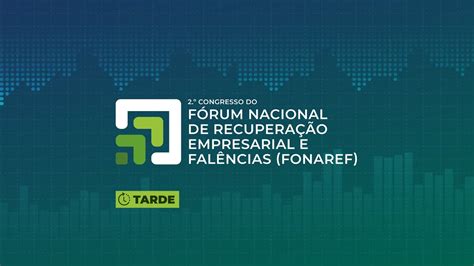 Congresso Do F Rum Nacional De Recupera O Empresarial E Fal Ncias