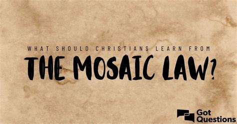 What Should Christians Learn From The Mosaic Law Gotquestions Org