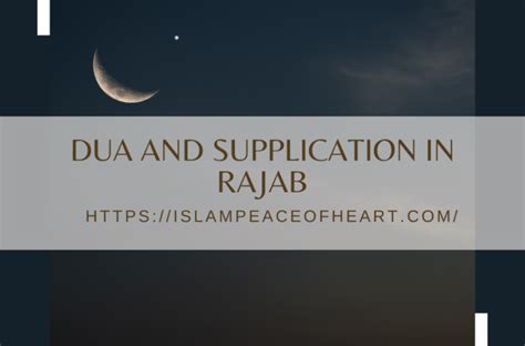 Dua And Supplication In Rajab Islam Peace Of Heart All About Islam And Its Branches