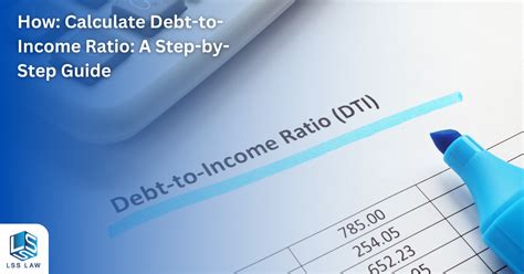 How Calculate Debt To Income Ratio A Step By Step Guide Lss Law