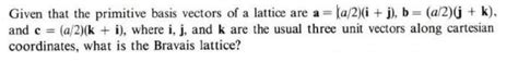 Solved Given That The Primitive Basis Vectors Of A Lattice Chegg