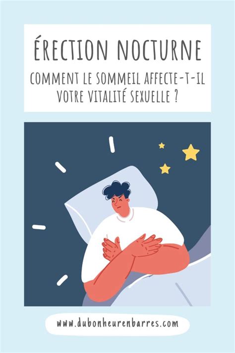 Érections nocturnes comment le sommeil affecte t il votre vitalité