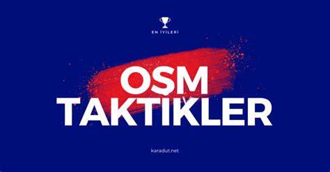 OSM En İyi Taktikler Karadut net