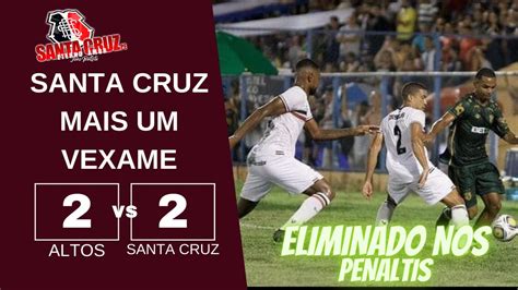 Mais Um Vexame Do Santa Cruz Eliminado Nos Penaltis Para O Altos Pi