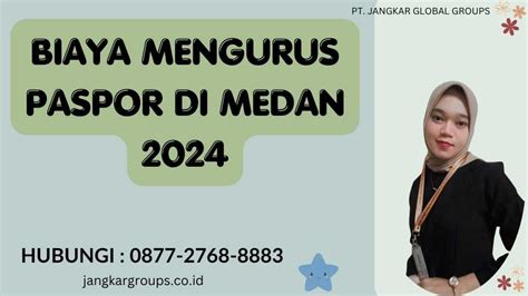 Biaya Mengurus Paspor Di Medan 2024 Jangkar Global Groups