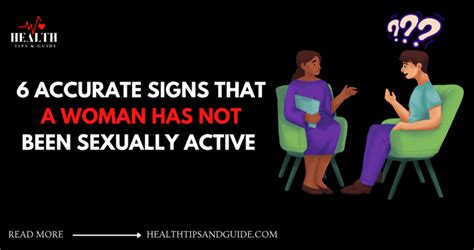 Most Common Signs That A Woman Has Not Been Sexually Active