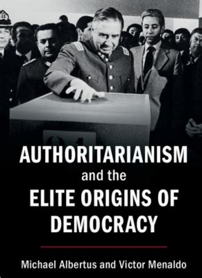 Authoritarianism and the Elite Origins of Democracy | Department of Political Science ...