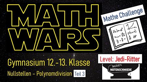 Math Wars Challenge Nullstellen Polynomdivision Teil 3 YouTube