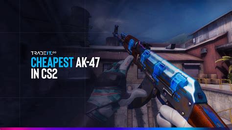 TOP 5 Cheapest AK 47 CS2 Skins For 2025 Tradeit Gg