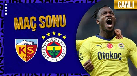 Canli Kayser Spor Fenerbah E Ma Sonu Youtube