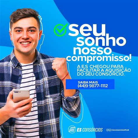 A hora de realizar seus sonhos chegou Conheça a E S Consórcios