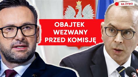 Daniel Obajtek wezwany przed komisję śledczą ds afery wizowej NA ŻYWO