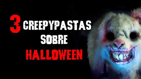 3 Creepypastas Sobre Halloween YouTube