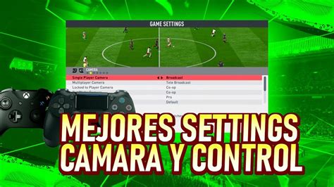 La Mejor Configuracion De Camara Y Control Fifa Youtube