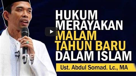 Hukum Merayakan Tahun Baru Menurut Ustaz Abdul Somad Hingga Asal Usul