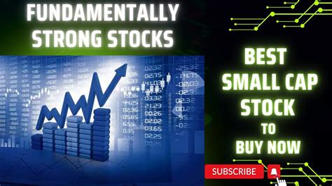 Fundamentally Strong Stocks Best Small Cap Stock To Buy Now YouTube