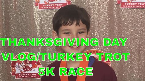 Thanksgiving Day Vlogturkey Trot5k Racehow To Do A Fun Run Youtube