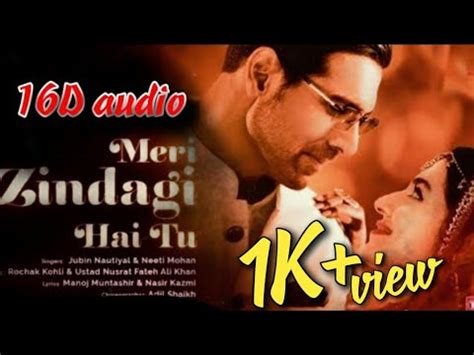 Meri Zindagi Hai Tu Full Song D Jubin Nautiyal Song Meri Zindagi Hai