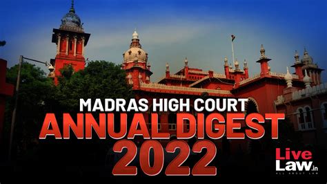 Madras High Court Annual Digest 2022 Part I [citations 1 276]