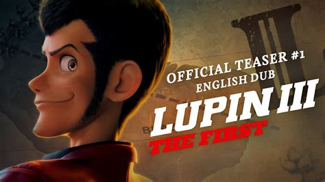 Lupin Iii The First Official English Dub Teaser 1 Gkids Coming