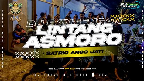 Dj Bantengan Lintang Asmoro Full Gedruk Pindo Style Satrio Argo Jati