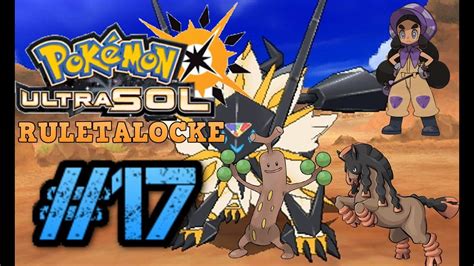 POKEMON ULTRASOL RULETALOCKE 17 CONOCEMOS A HELA REGAMOS A LOS