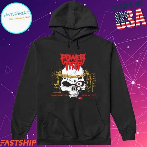 Official Power Trip Atrophy Of Morality T Shirts Hoodie Tank Top