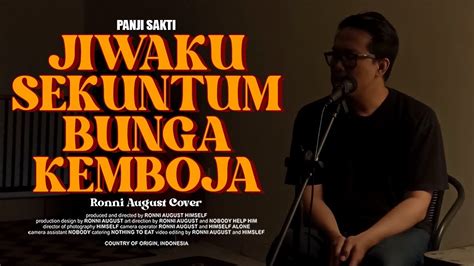 Jiwaku Sekuntum Bunga Kemboja Panji Sakti Ronni August Cover Youtube