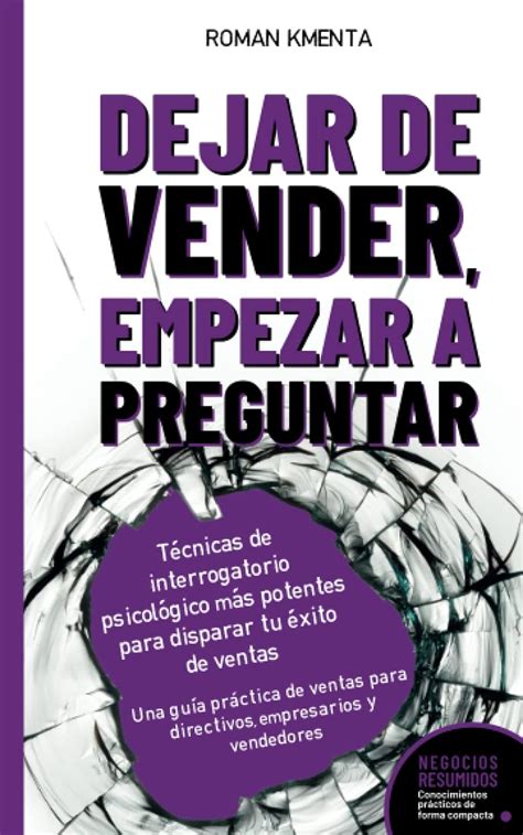 Dejar de Vender Empezar a Preguntar Técnicas de interrogatorio