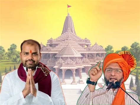 Invite Owaisi To Ram Mandir Inauguration Bjym Leader Cites Ancestral Connection