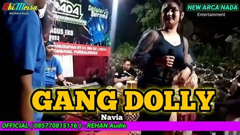 Navia Gang Dolly New Arca Nada Live Tanalum Mei Youtube