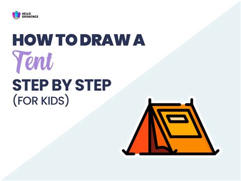 How To Draw A Tent In 7 Easy Steps For Kids